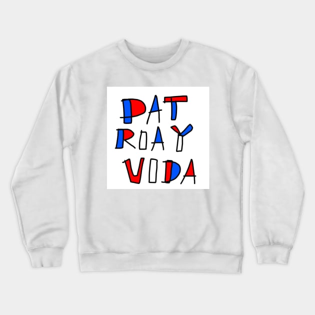 Patria y Vida 1 Crewneck Sweatshirt by VazMas Design